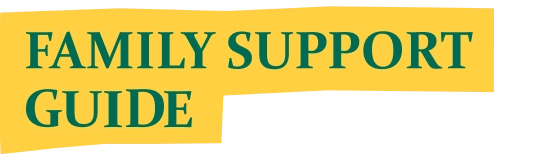FAMILY SUPPORT GUIDE